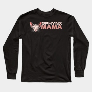 Sphynx Mom Cat Sphinx Hairless Cat Owner Sphynx Mama Long Sleeve T-Shirt